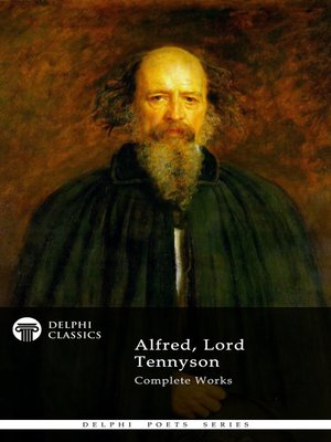 cover image of Delphi Complete Works of Alfred, Lord Tennyson (Illustrated)